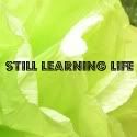 Still Learning Life